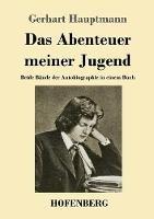 Das Abenteuer meiner Jugend: Beide Bände der Autobiographie in einem Buch