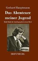 Das Abenteuer meiner Jugend: Beide Bände der Autobiographie in einem Buch