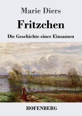 Fritzchen: Die Geschichte einer Einsamen - Marie Diers - cover