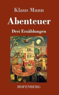 Abenteuer: Drei Erzählungen - Klaus Mann - cover