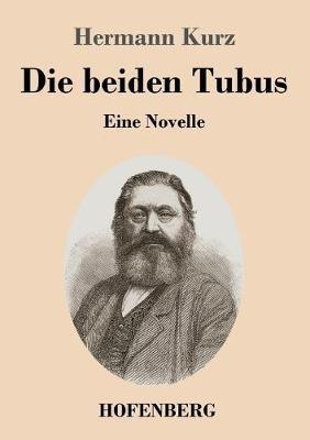 Die beiden Tubus: Eine Novelle - Hermann Kurz - cover