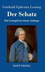 Der Schatz: Ein Lustspiel in einem Aufzuge