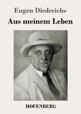 Aus meinem Leben - Eugen Diederichs - cover