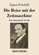 Die Reise mit der Zeitmaschine: Eine fantastische Novelle