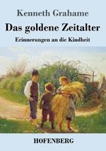 Das goldene Zeitalter: Erinnerungen an die Kindheit