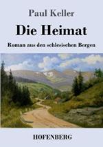 Die Heimat: Roman aus den schlesischen Bergen