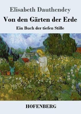 Von den Garten der Erde: Ein Buch der tiefen Stille - Dauthendey - cover