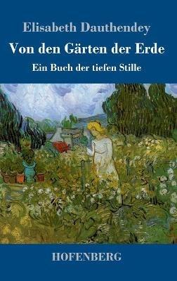Von den Gärten der Erde: Ein Buch der tiefen Stille - Dauthendey - cover
