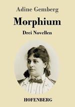 Morphium: Drei Novellen