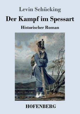 Der Kampf im Spessart: Historischer Roman - Levin Schücking - cover
