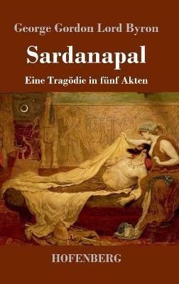 Sardanapal: Eine Tragödie in fünf Akten - George Gordon Lord Byron - cover