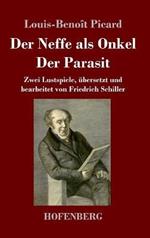 Der Neffe als Onkel / Der Parasit: Zwei Lustspiele, übersetzt und bearbeitet von Friedrich Schiller