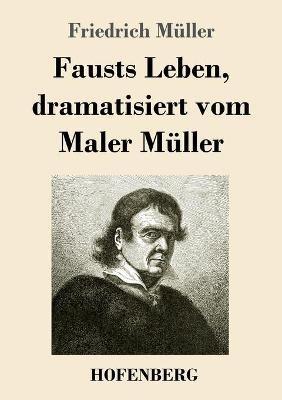 Fausts Leben, dramatisiert vom Maler Müller - Friedrich Müller - cover