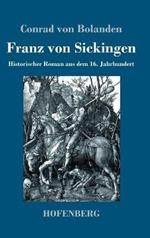 Franz von Sickingen: Historischer Roman aus dem 16. Jahrhundert