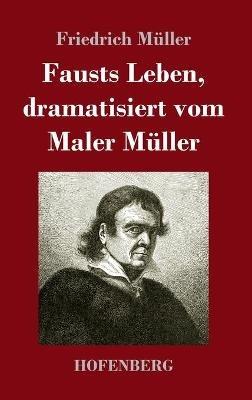 Fausts Leben, dramatisiert vom Maler Müller - Friedrich Müller - cover