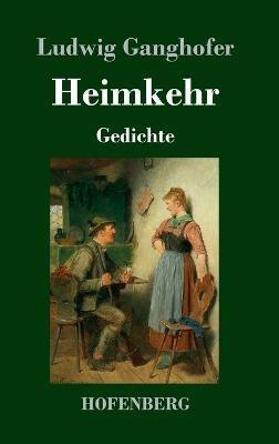 Heimkehr: Gedichte - Ludwig Ganghofer - cover