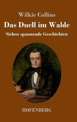 Das Duell im Walde: Sieben spannende Geschichten - Wilkie Collins - cover