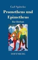 Prometheus und Epimetheus: Ein Gleichnis - Carl Spitteler - cover