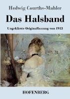 Das Halsband: Ungekürzte Originalfassung von 1913