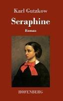 Seraphine: Roman - Karl Gutzkow - cover