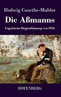 Die Assmanns: Ungekurzte Originalfassung von 1916
