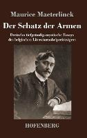 Der Schatz der Armen: Dreizehn tiefgrundig-mystische Essays des belgischen Literaturnobelpreistragers