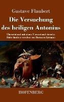 Die Versuchung des heiligen Antonius: UEbersetzt und mit einem Vorwort und vierzehn Holzschnitten versehen von Hermann Lismann - Gustave Flaubert - cover