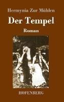 Der Tempel: Roman - Hermynia Zur Muhlen - cover