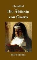 Die AEbtissin von Castro: Eine Novelle