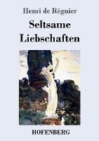 Seltsame Liebschaften - Henri de Regnier - cover