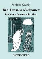 Ben Jonsons Volpone: Eine lieblose Komoedie in drei Akten - Stefan Zweig - cover
