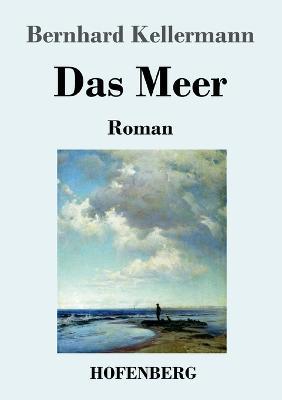 Das Meer: Roman - Bernhard Kellermann - cover