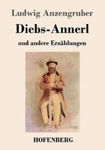 Diebs-Annerl: und andere Erzählungen