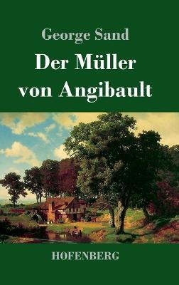 Der Müller von Angibault - George Sand - cover