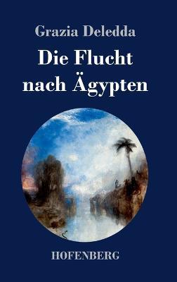 Die Flucht nach Ägypten - Grazia Deledda - cover