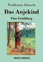 Das Anjekind: Eine Erzählung