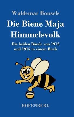 Die Biene Maja / Himmelsvolk: Die beiden Bände von 1912 und 1915 in einem Buch - Waldemar Bonsels - cover