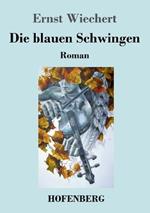 Die blauen Schwingen: Roman