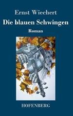 Die blauen Schwingen: Roman