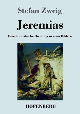 Jeremias: Eine dramatische Dichtung in neun Bildern - Stefan Zweig - cover