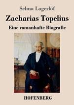Zacharias Topelius: Eine romanhafte Biografie
