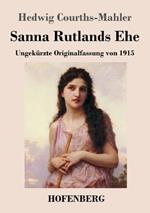Sanna Rutlands Ehe: Ungekürzte Originalfassung von 1915