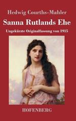 Sanna Rutlands Ehe: Ungekürzte Originalfassung von 1915