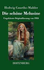 Die schöne Melusine: Ungekürzte Originalfassung von 1924