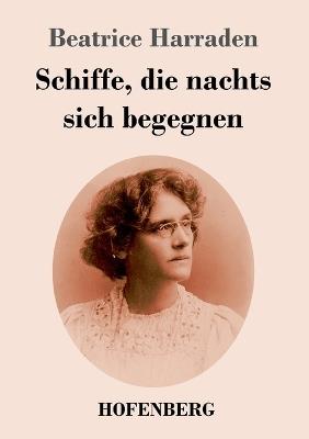 Schiffe, die nachts sich begegnen - Beatrice Harraden - cover
