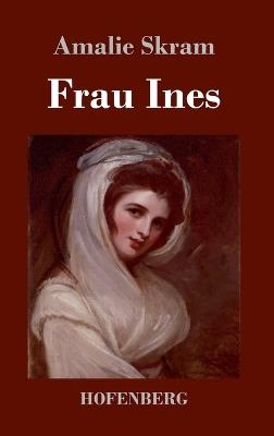 Frau Ines - Amalie Skram - cover