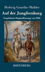 Auf der Jungfernburg: Ungekürzte Originalfassung von 1932