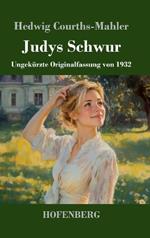 Judys Schwur: Ungekürzte Originalfassung von 1932