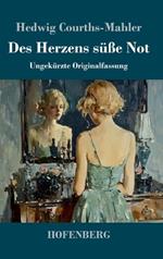Des Herzens süße Not: Ungekürzte Originalfassung