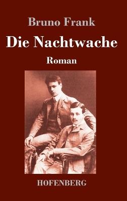 Die Nachtwache: Roman - Bruno Frank - cover